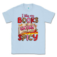 Dusty Blue i like my books extra spicy Classic Tee - Artiststas