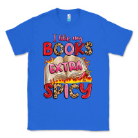 True Royal i like my books extra spicy Classic Tee - Artiststas