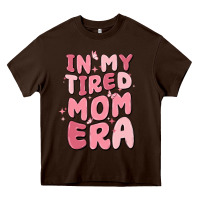 Chocolate Brown in my tired mom era Heavy Core Tee - MaliasSmallBusiness