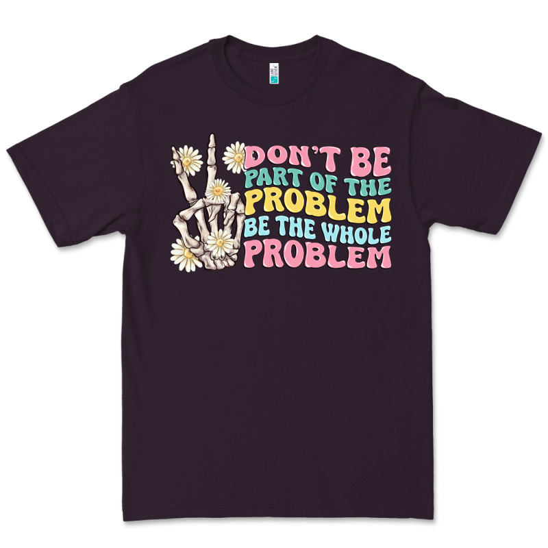 Dont Be Part Of The Problem Premium Tee by MaliasSmallBusiness | Teevron