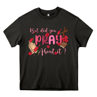 Asphalt but did you pray about it Heavy Core Tee - MaliasSmallBusiness