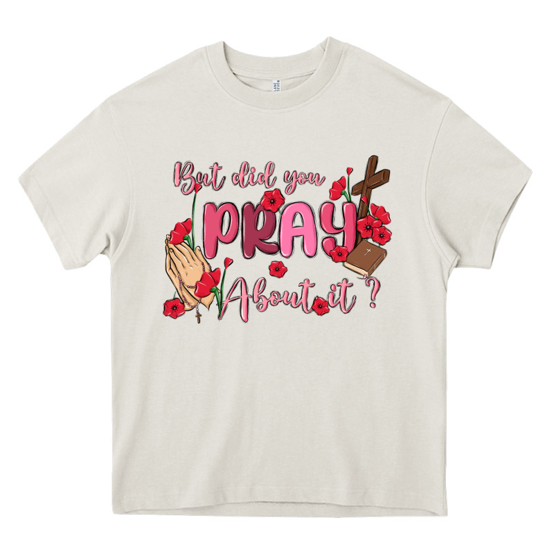 But Did You Pray About It Heavy Core Tee by MaliasSmallBusiness | Teevron