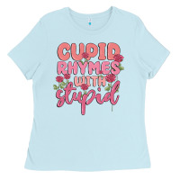 Baby Blue cupid rhymes with stupid Ladies Tee - MaliasSmallBusiness