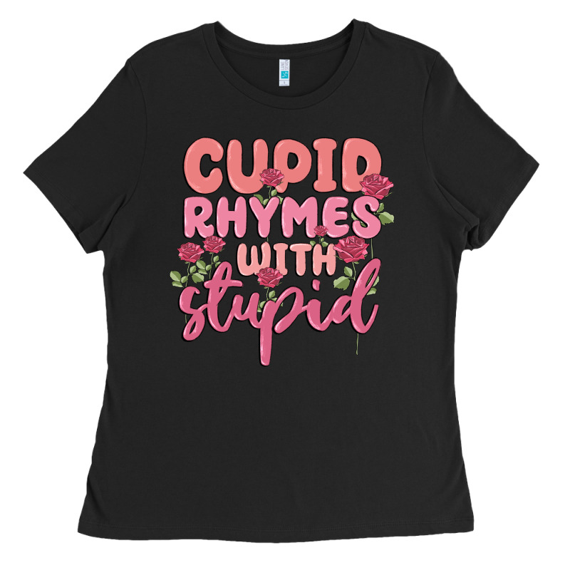 Cupid Rhymes With Stupid Ladies Tee by MaliasSmallBusiness | Teevron