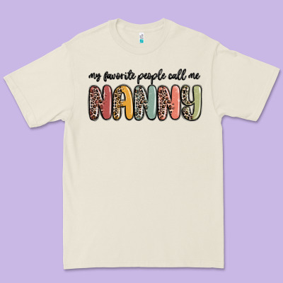 My Favorite People Call Me Nanny Premium Tee Designed By Maliassmallbusiness