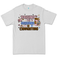 Dove Grey raising my husband is exhausting Premium Tee - MaliasSmallBusiness