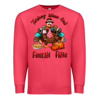 Cardinal turkey wine and feelin fine Premium Sweatshirt - BundleAndBundleShop