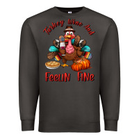 Smoke turkey wine and feelin fine Premium Sweatshirt - BundleAndBundleShop