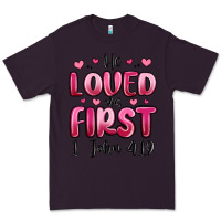 Plum he loved us first 1 john 4 19 Premium Tee - MaliasSmallBusiness