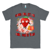 Charcoal Heather hang on,let me girl math this Classic Tee - Artiststas