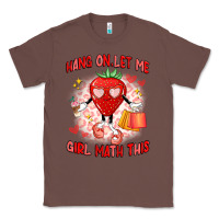Chestnut hang on,let me girl math this Classic Tee - Artiststas