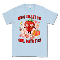 Dusty Blue hang on,let me girl math this Classic Tee - Artiststas