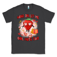 Smoke hang on,let me girl math this Classic Tee - Artiststas