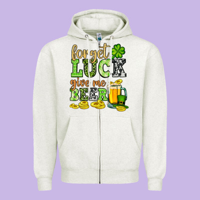 St. Patrick's Forget Luck Give Me Beer Zipper Hoodie Designed By Oliviacreatesart
