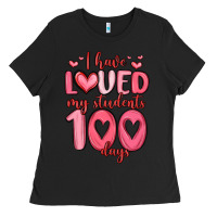 I Have Loved My Students 100 Days Ladies Tee | Teevron