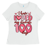 White i have loved my students 100 days Ladies Tee - MaliasSmallBusiness