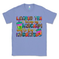 Colony Blue loaded tea because my sarcasm needs to stay hydrat Classic Tee - Artiststas
