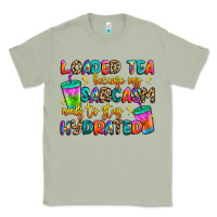Matcha loaded tea because my sarcasm needs to stay hydrat Classic Tee - Artiststas