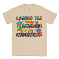 Mushroom loaded tea because my sarcasm needs to stay hydrat Classic Tee - Artiststas