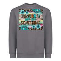 Storm probably late for something tumbler 3 Heavyweight Sweatshirt - CowGirlArtShop