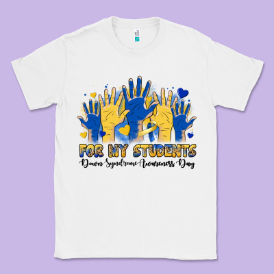 For My Students Down Syndrome Awareness Day Classic Tee Designed By Artiststas