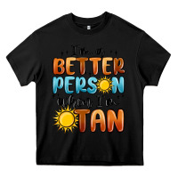 Black im better person when im tan Heavy Core Tee - MaliasSmallBusiness