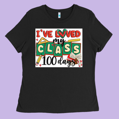 I've Loved My Class 100 Days Ladies Tee Designed By Maliassmallbusiness