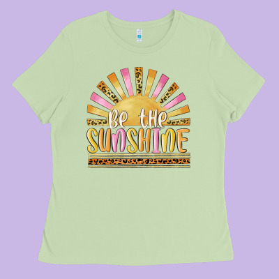 Be The Sunshine Ladies Tee Designed By Maliassmallbusiness