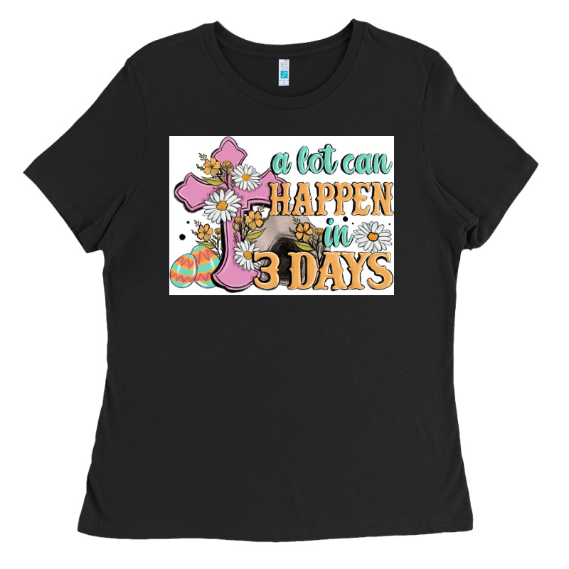 A Lot Can Happen In 3 Days Ladies Tee by MaliasSmallBusiness | Teevron