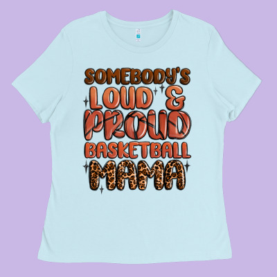 Somebodys Loud And Proud Basketball Mama Ladies Tee Designed By Maliassmallbusiness
