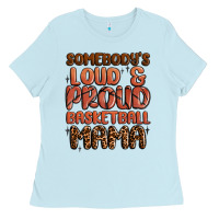 Baby Blue somebodys loud and proud basketball mama Ladies Tee - MaliasSmallBusiness