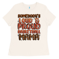Bone somebodys loud and proud basketball mama Ladies Tee - MaliasSmallBusiness