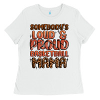 White somebodys loud and proud basketball mama Ladies Tee - MaliasSmallBusiness