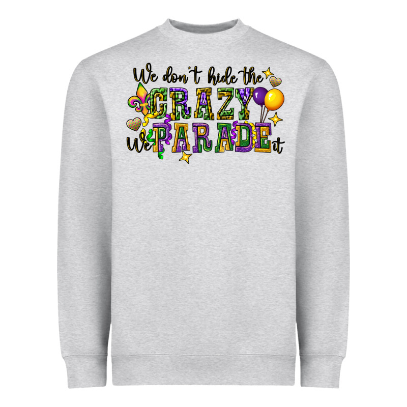 We Dont Hide The Crazy We Parade It Heavyweight Sweatshirt by CowGirlArtShop | Teevron