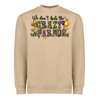 Mushroom we dont hide the crazy we parade it Heavyweight Sweatshirt - CowGirlArtShop