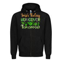 Black St. Patrick's Irish today hungover tomorrow Zipper Hoodie - OliviaCreatesArt