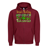 Burgundy St. Patrick's Irish today hungover tomorrow Zipper Hoodie - OliviaCreatesArt
