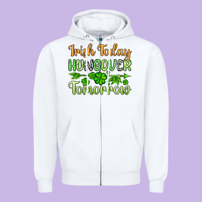 St. Patrick's Irish Today Hungover Tomorrow Zipper Hoodie Designed By Oliviacreatesart