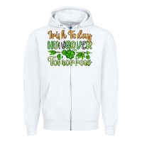 White St. Patrick's Irish today hungover tomorrow Zipper Hoodie - OliviaCreatesArt