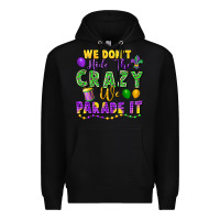 Black We don't hide the crazy we parade it Premium Hoodie - FaDigitalArtStudio