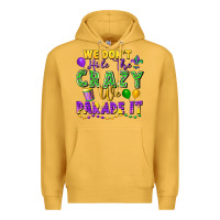 Mustard We don't hide the crazy we parade it Premium Hoodie - FaDigitalArtStudio