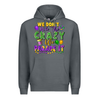 Rock We don't hide the crazy we parade it Premium Hoodie - FaDigitalArtStudio