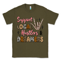Army Green support local hustlers and dreamers Classic Tee - Artiststas
