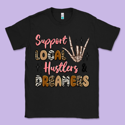 Support Local Hustlers And Dreamers Classic Tee Designed By Artiststas