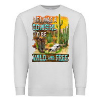 Dove Grey If Was A Cowgirl I'd Be Wild And Free Premium Sweatshirt - FaDigitalArtStudio