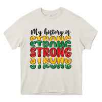 Cream my history is strong Heavy Core Tee - MaliasSmallBusiness