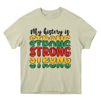 Mossy my history is strong Heavy Core Tee - MaliasSmallBusiness