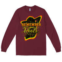 Burgundy remember your roots Long Sleeve Tee - NancyCooperArtShop