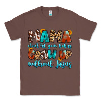 Chestnut mama dont let your babies grow up without jesus Classic Tee - Artiststas
