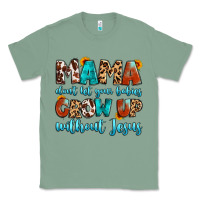Mama Dont Let Your Babies Grow Up Without Jesus Classic Tee | Teevron